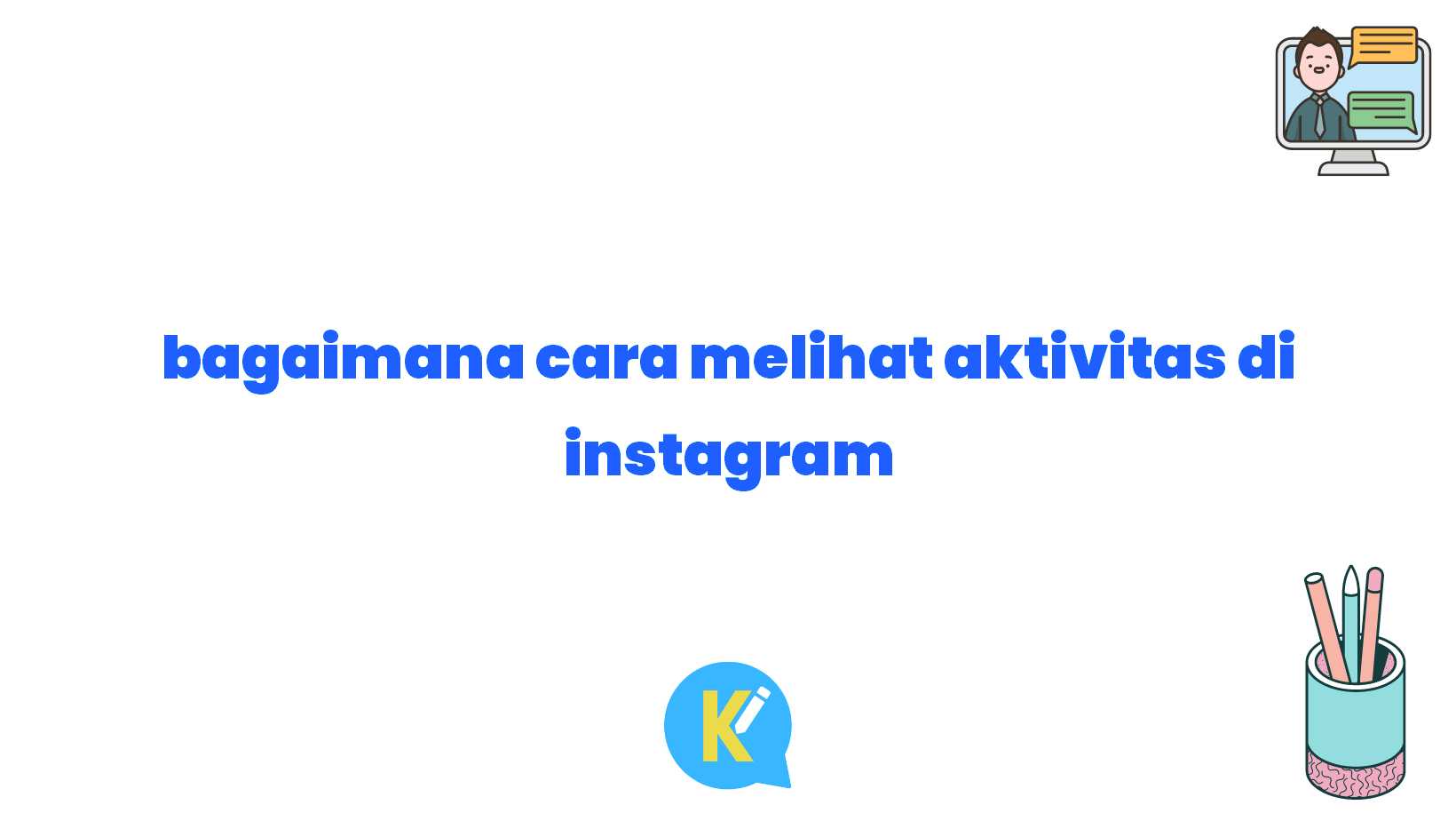 bagaimana cara melihat aktivitas di instagram