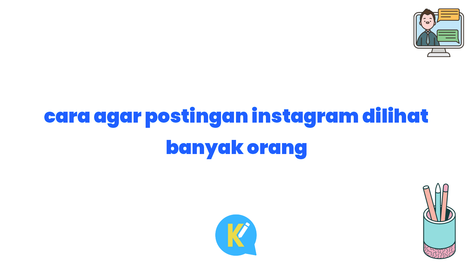 cara agar postingan instagram dilihat banyak orang