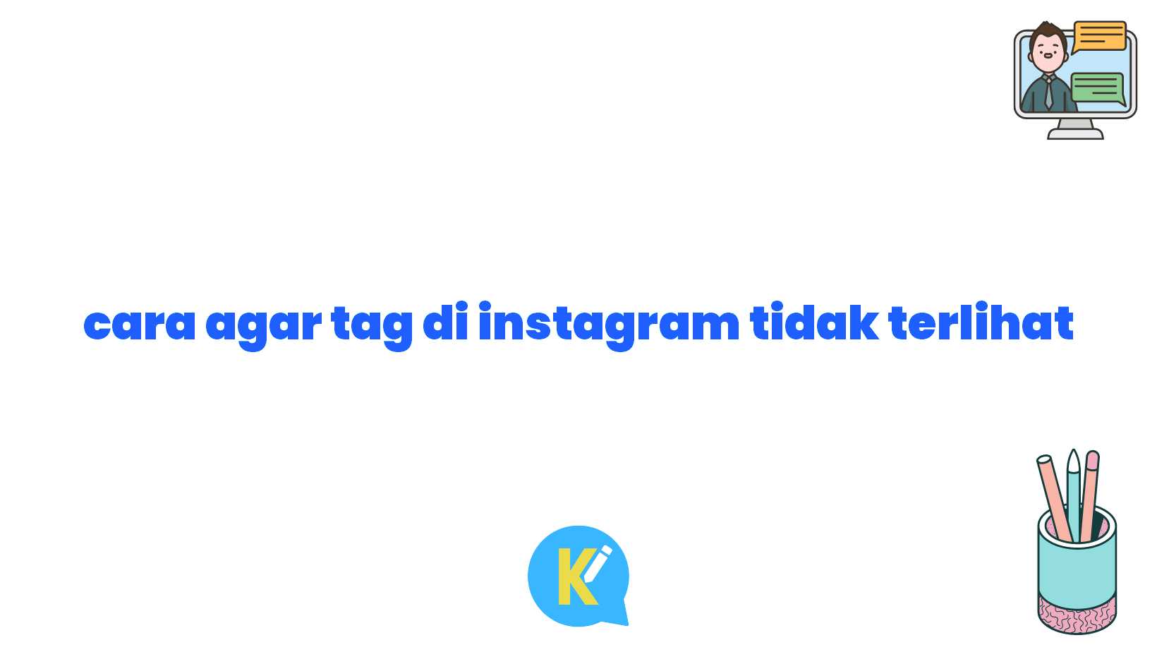 cara agar tag di instagram tidak terlihat