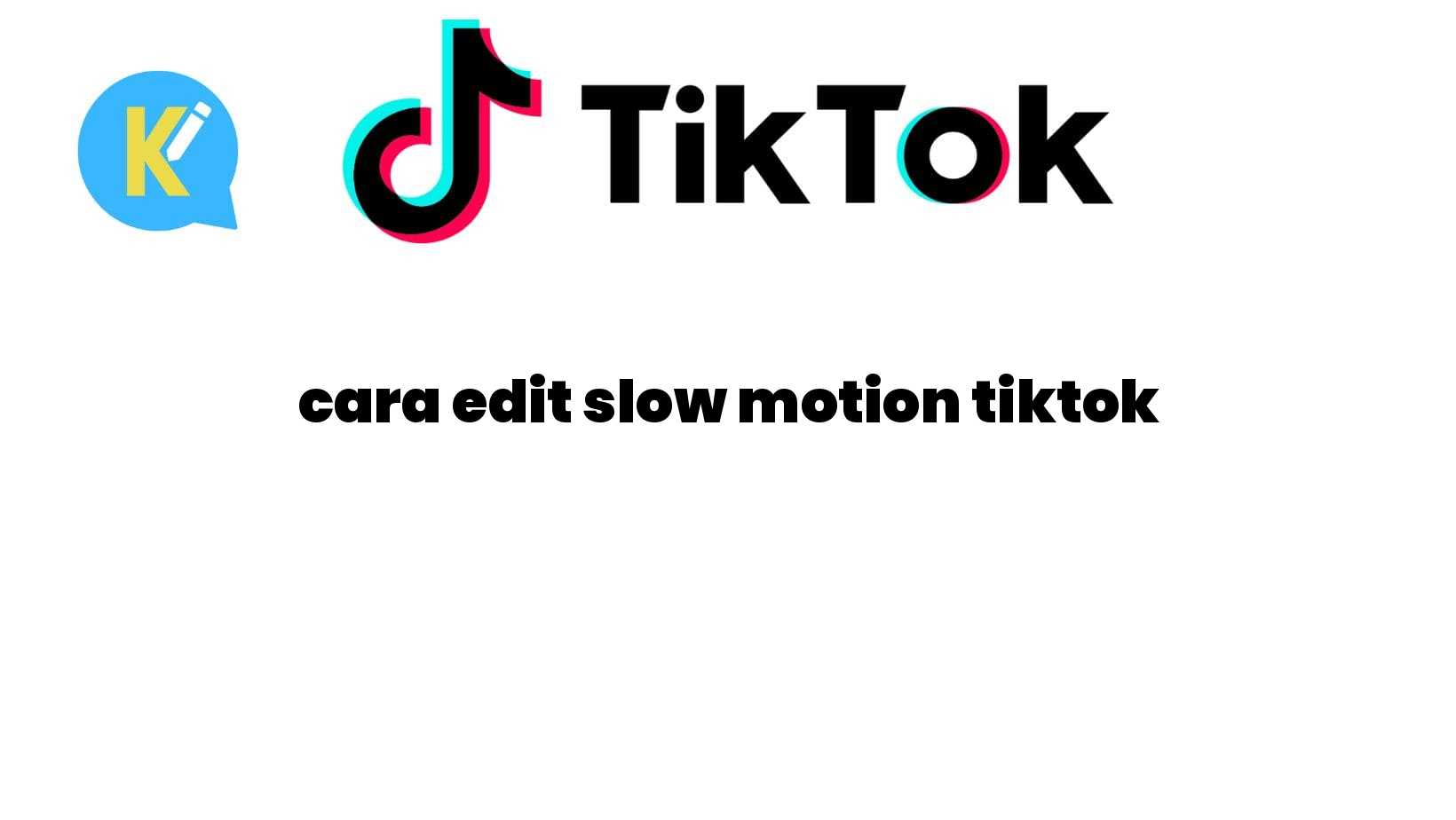 cara edit slow motion tiktok
