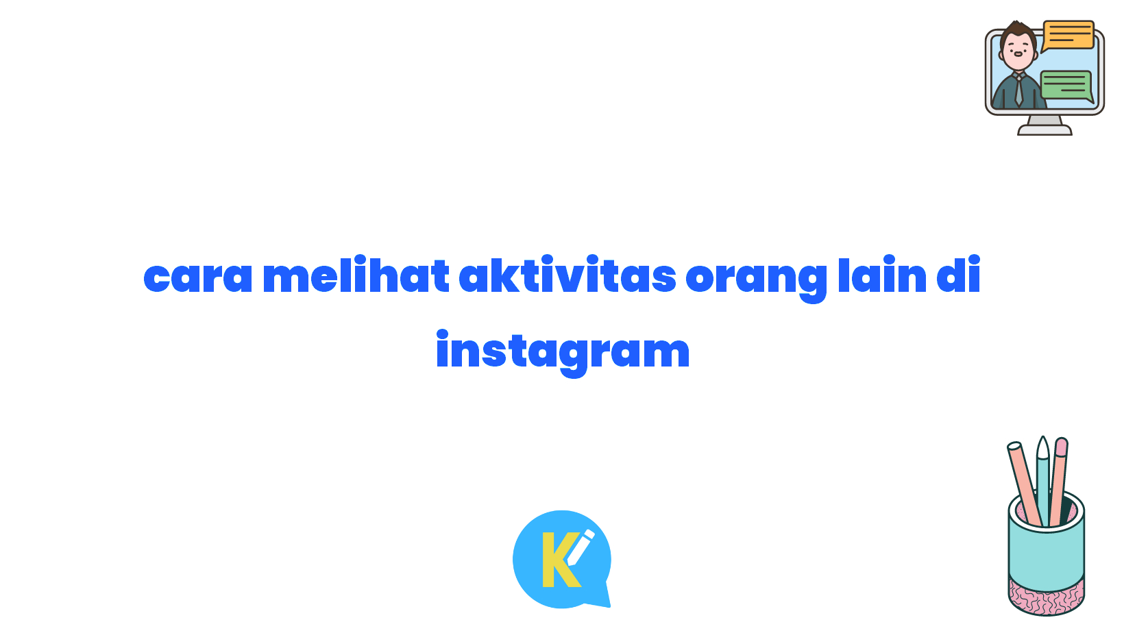 cara melihat aktivitas orang lain di instagram