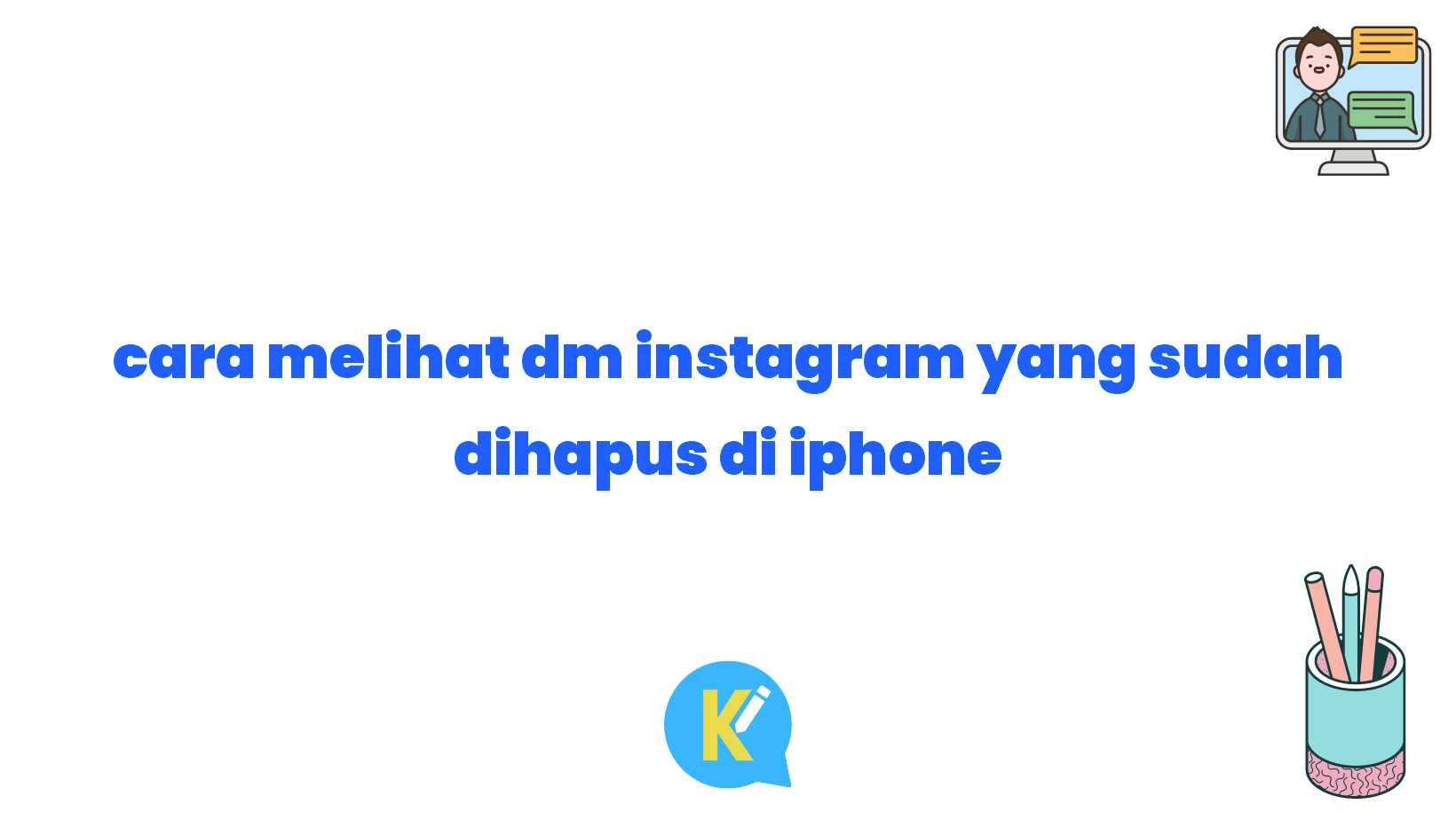cara melihat dm instagram yang sudah dihapus di iphone