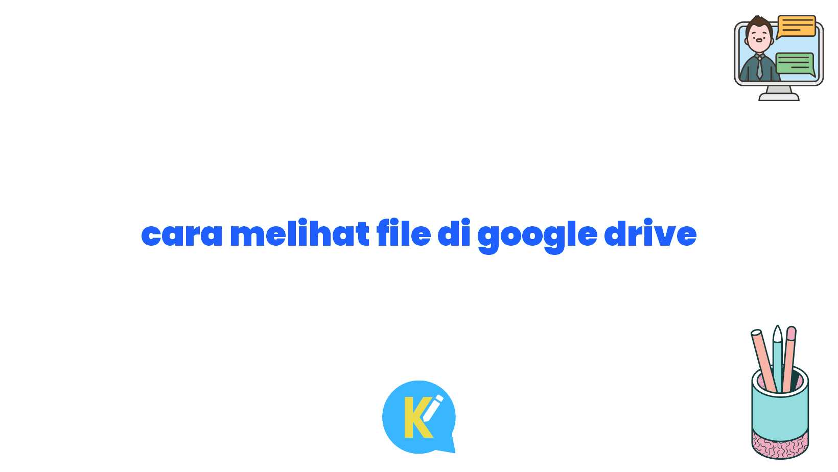 cara melihat file di google drive