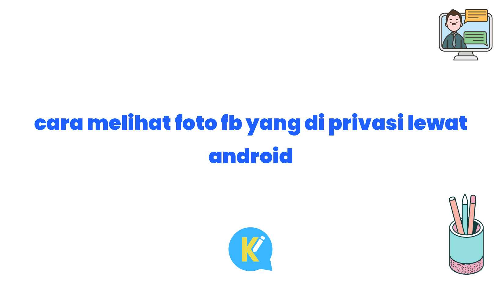 cara melihat foto fb yang di privasi lewat android