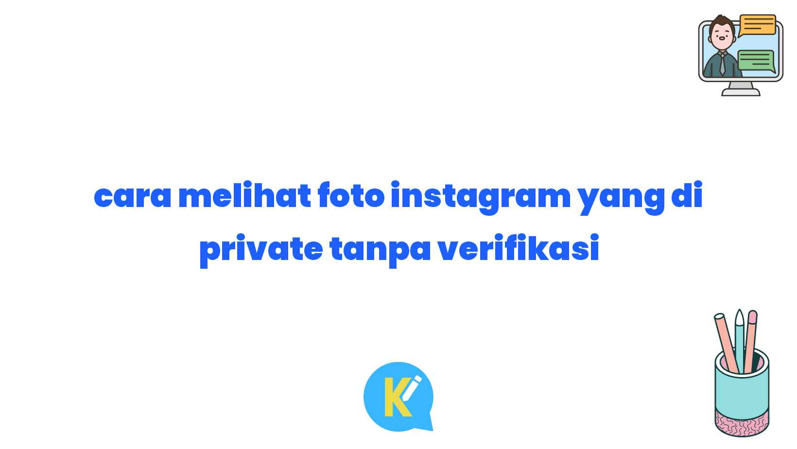 cara melihat foto instagram yang di private tanpa verifikasi