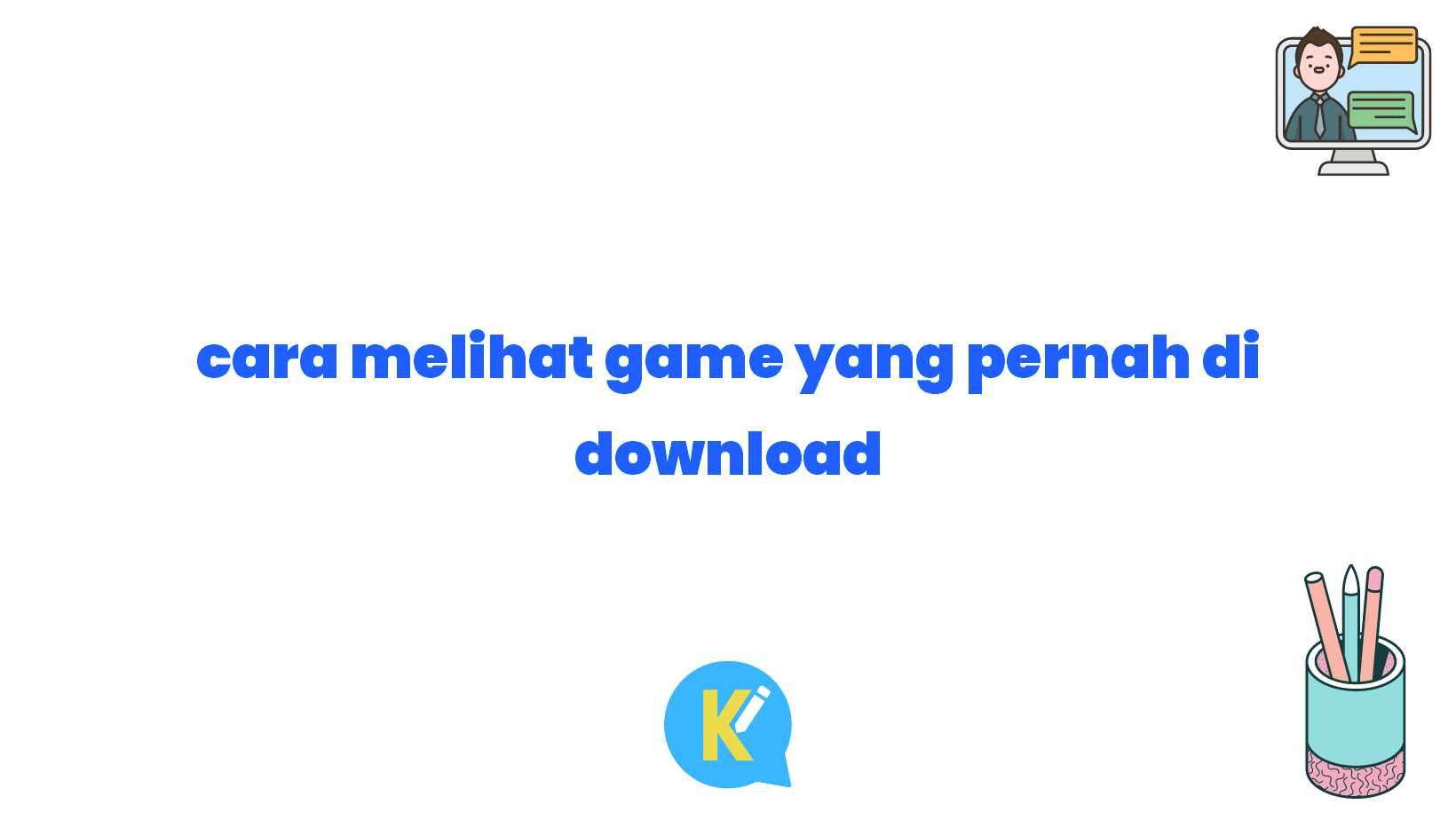 cara melihat game yang pernah di download