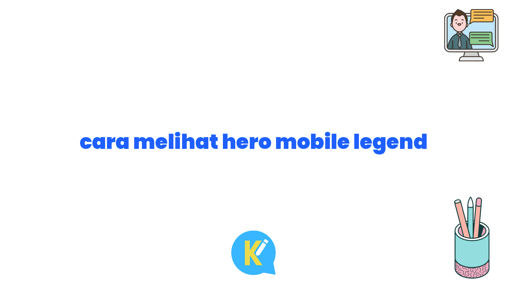 cara melihat hero mobile legend
