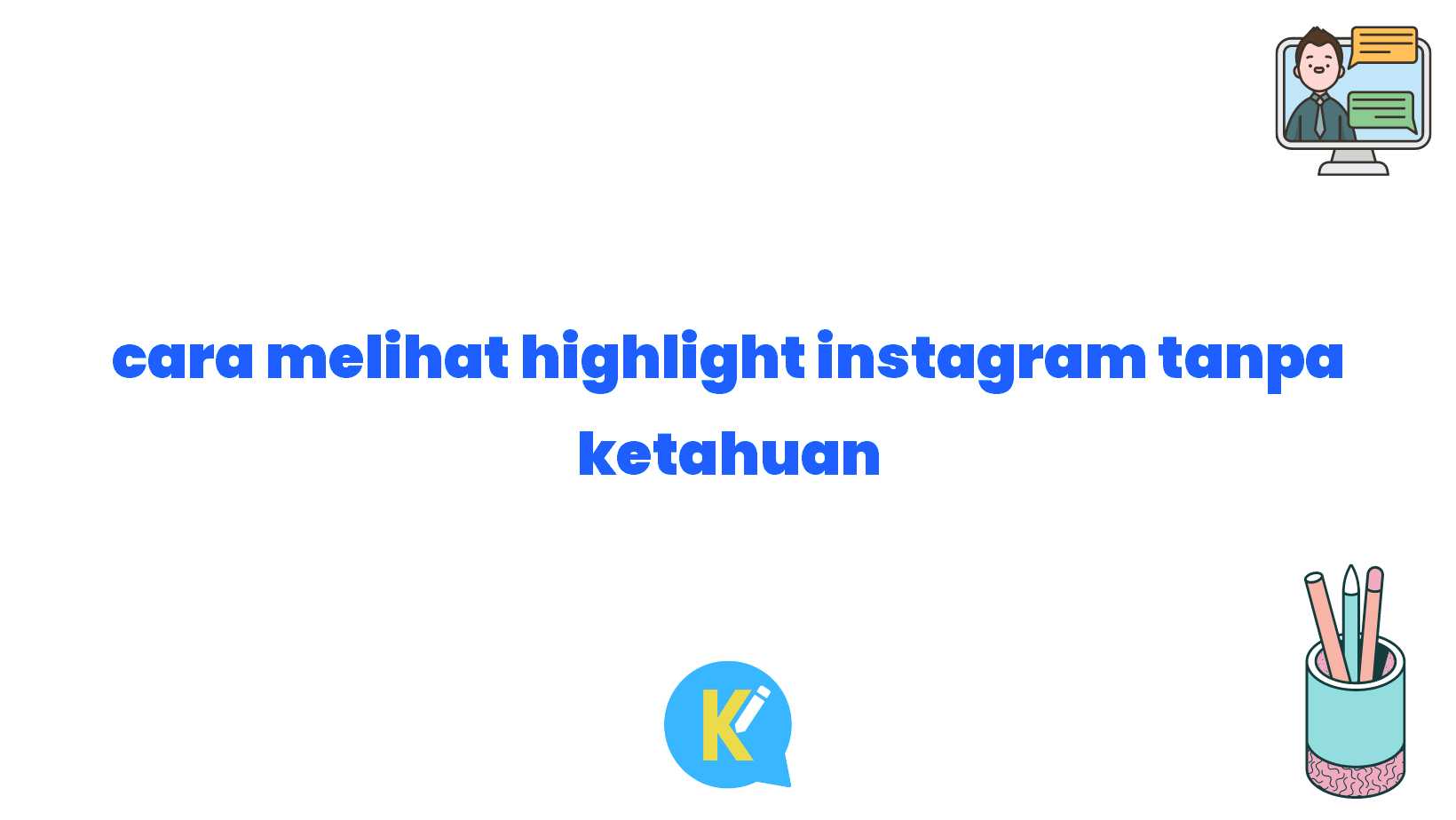 cara melihat highlight instagram tanpa ketahuan
