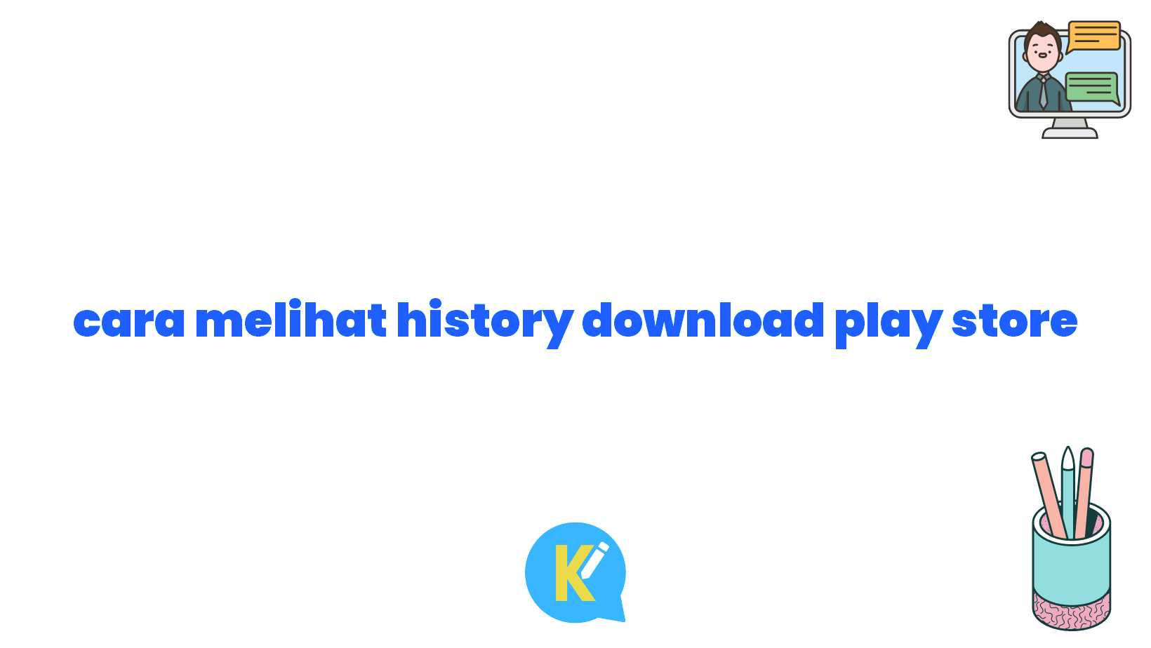 cara melihat history download play store