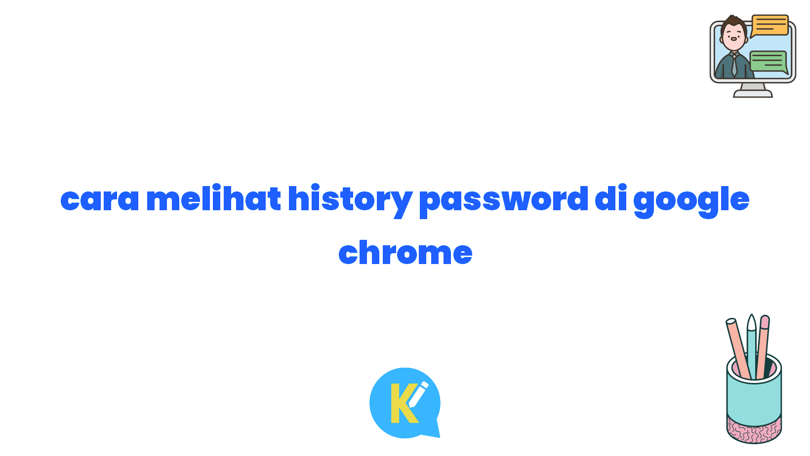 cara melihat history password di google chrome