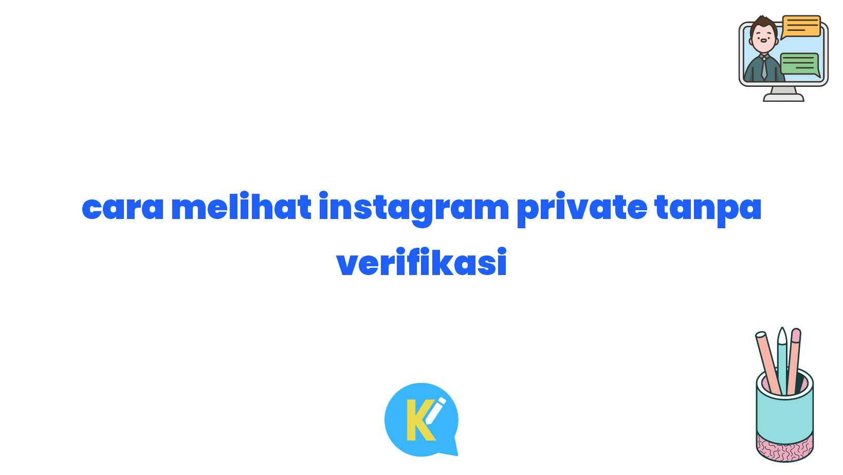 cara melihat instagram private tanpa verifikasi