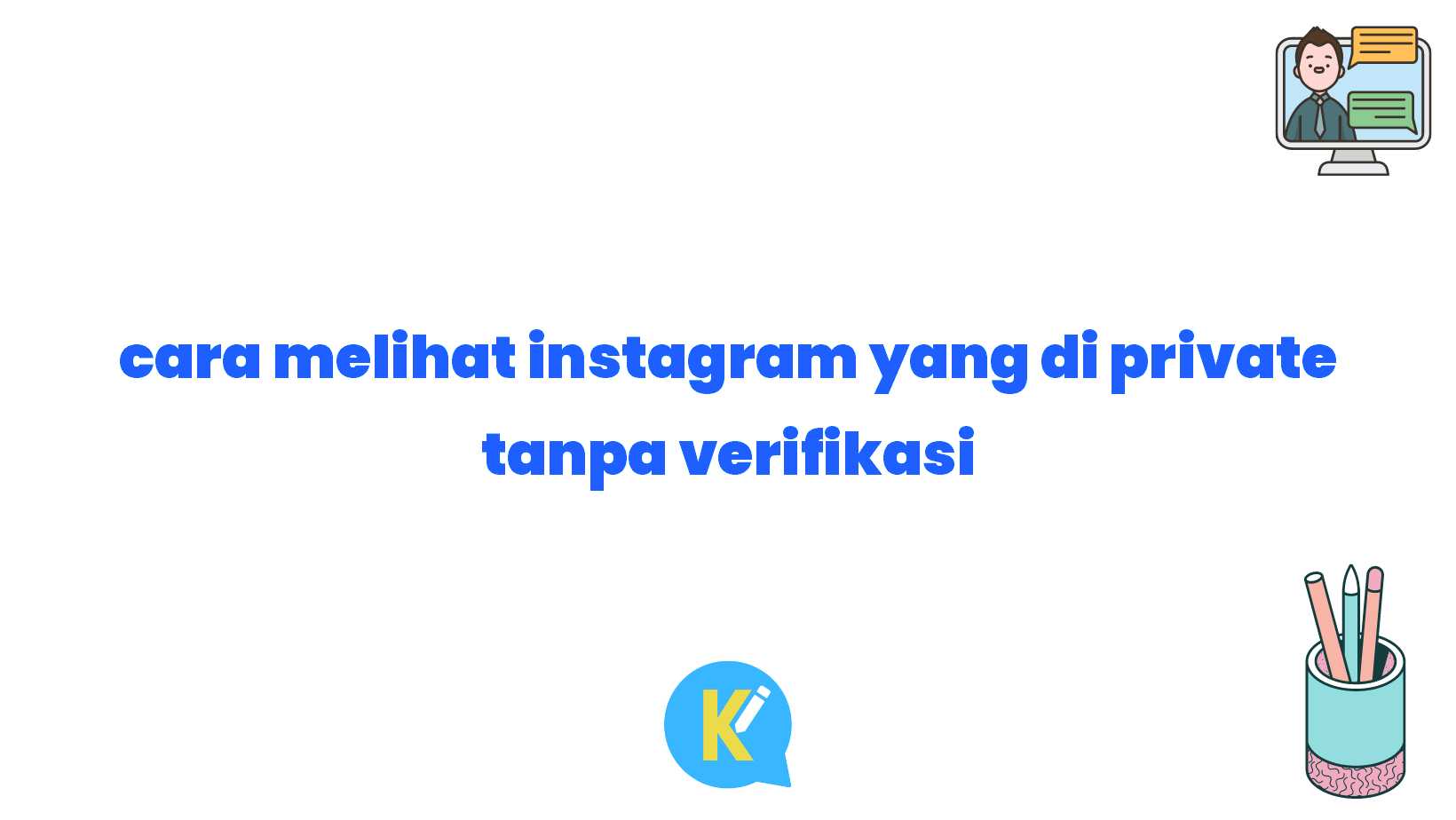 cara melihat instagram yang di private tanpa verifikasi