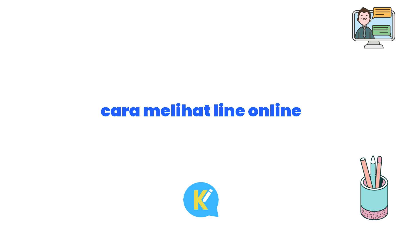 cara melihat line online