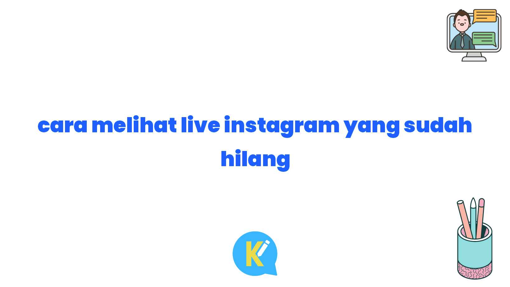 cara melihat live instagram yang sudah hilang