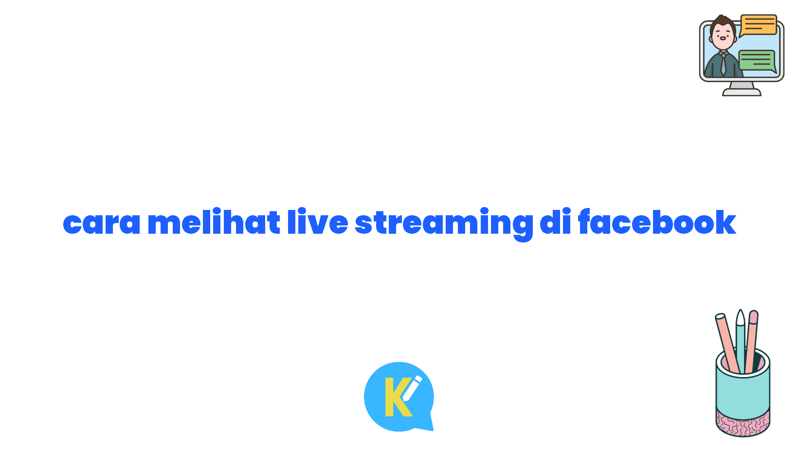 cara melihat live streaming di facebook