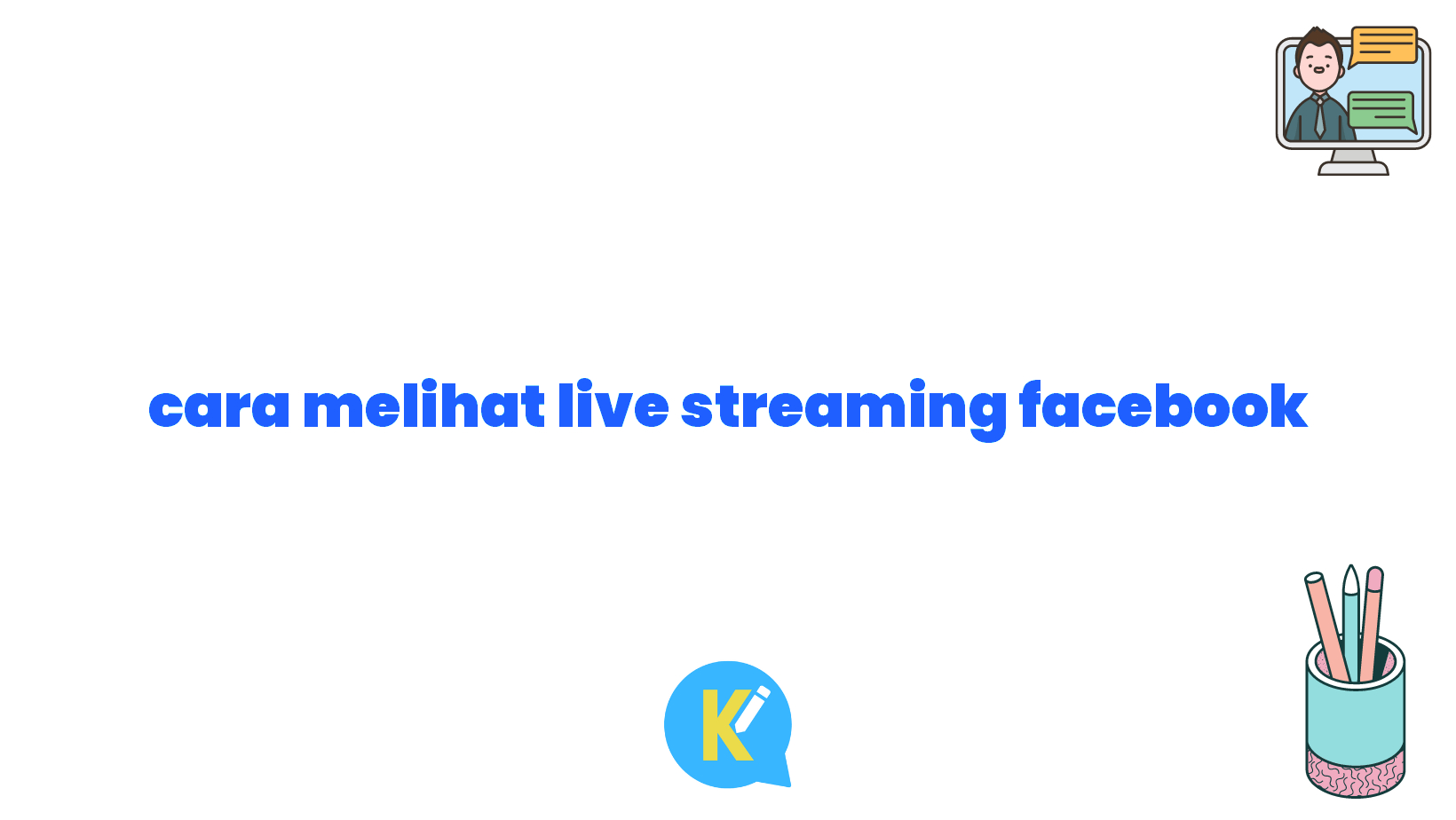 cara melihat live streaming facebook