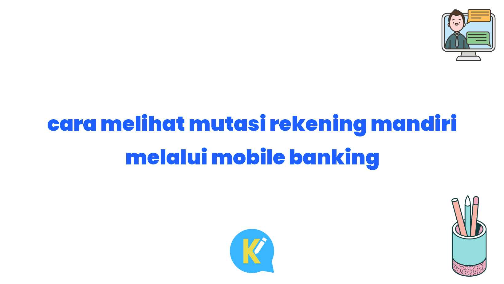 cara melihat mutasi rekening mandiri melalui mobile banking