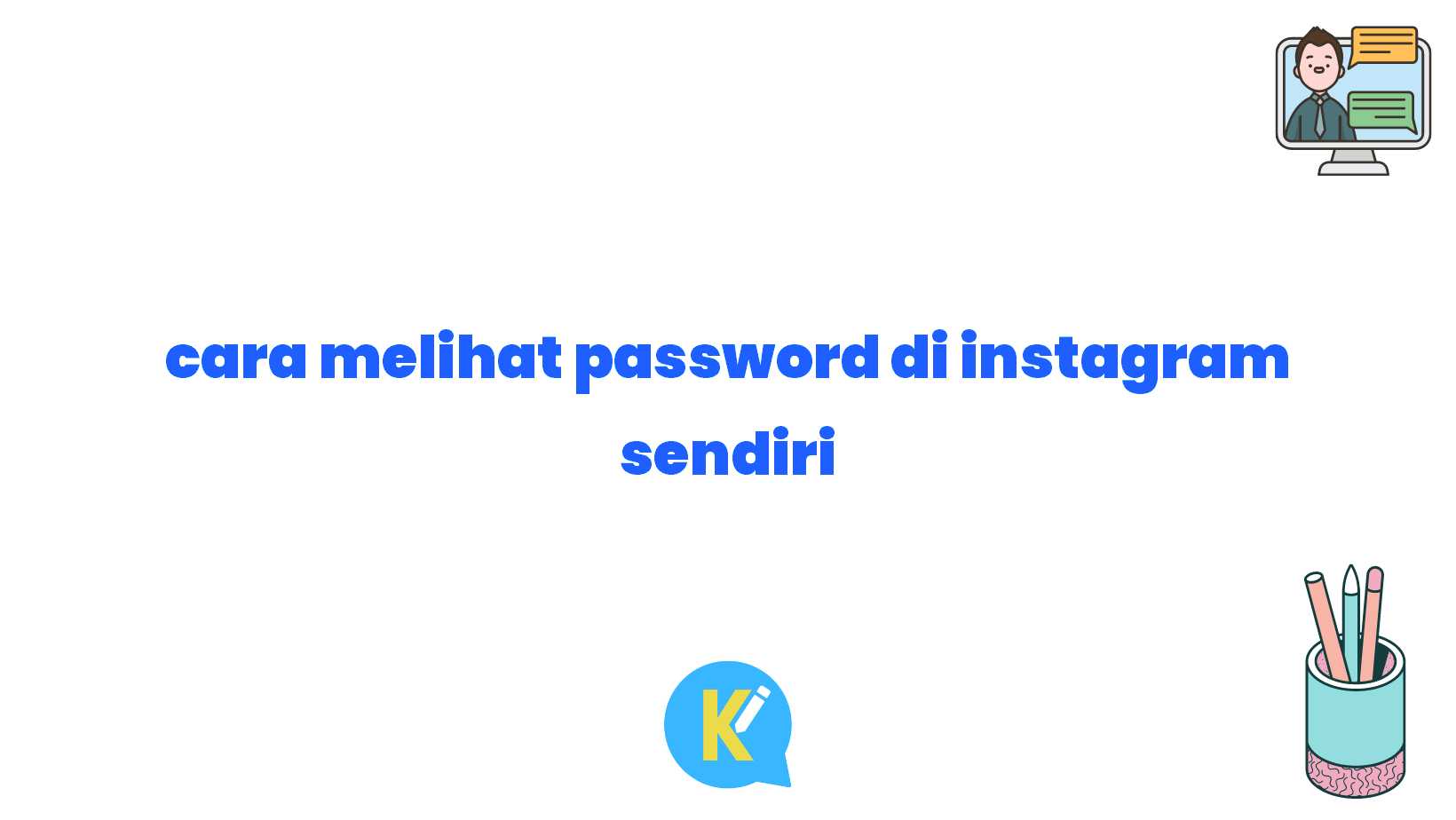 cara melihat password di instagram sendiri