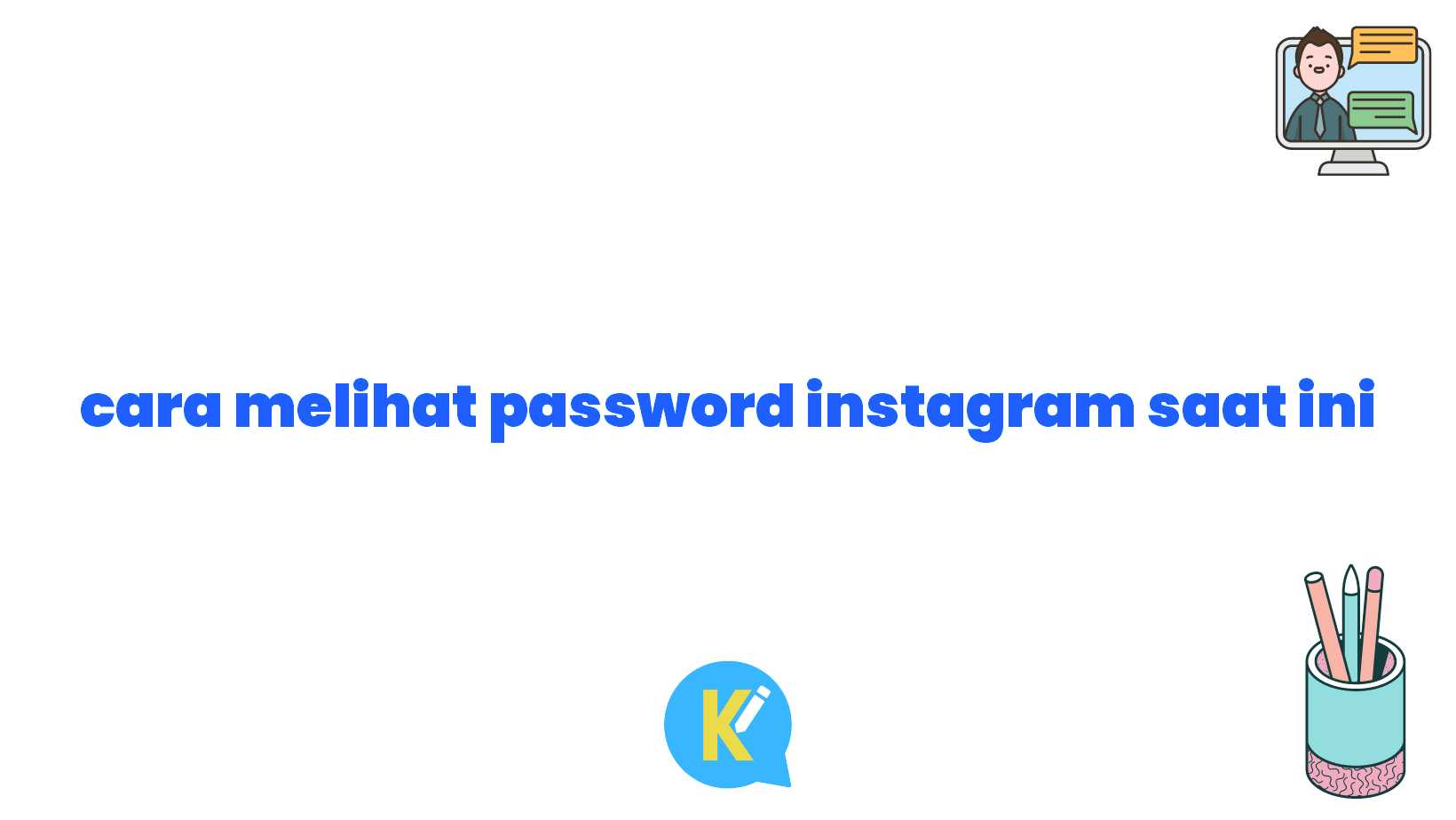 cara melihat password instagram saat ini
