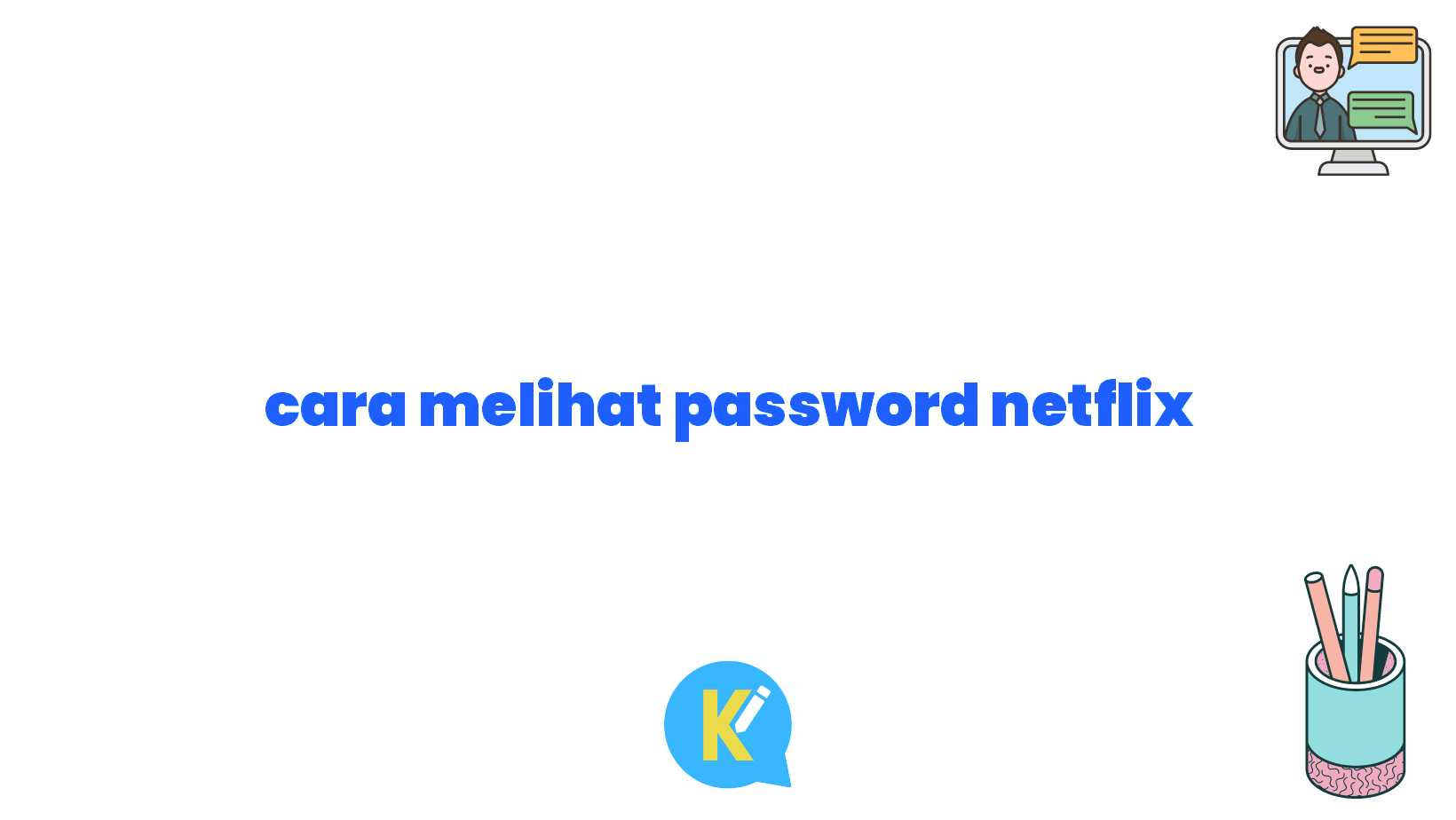 cara melihat password netflix