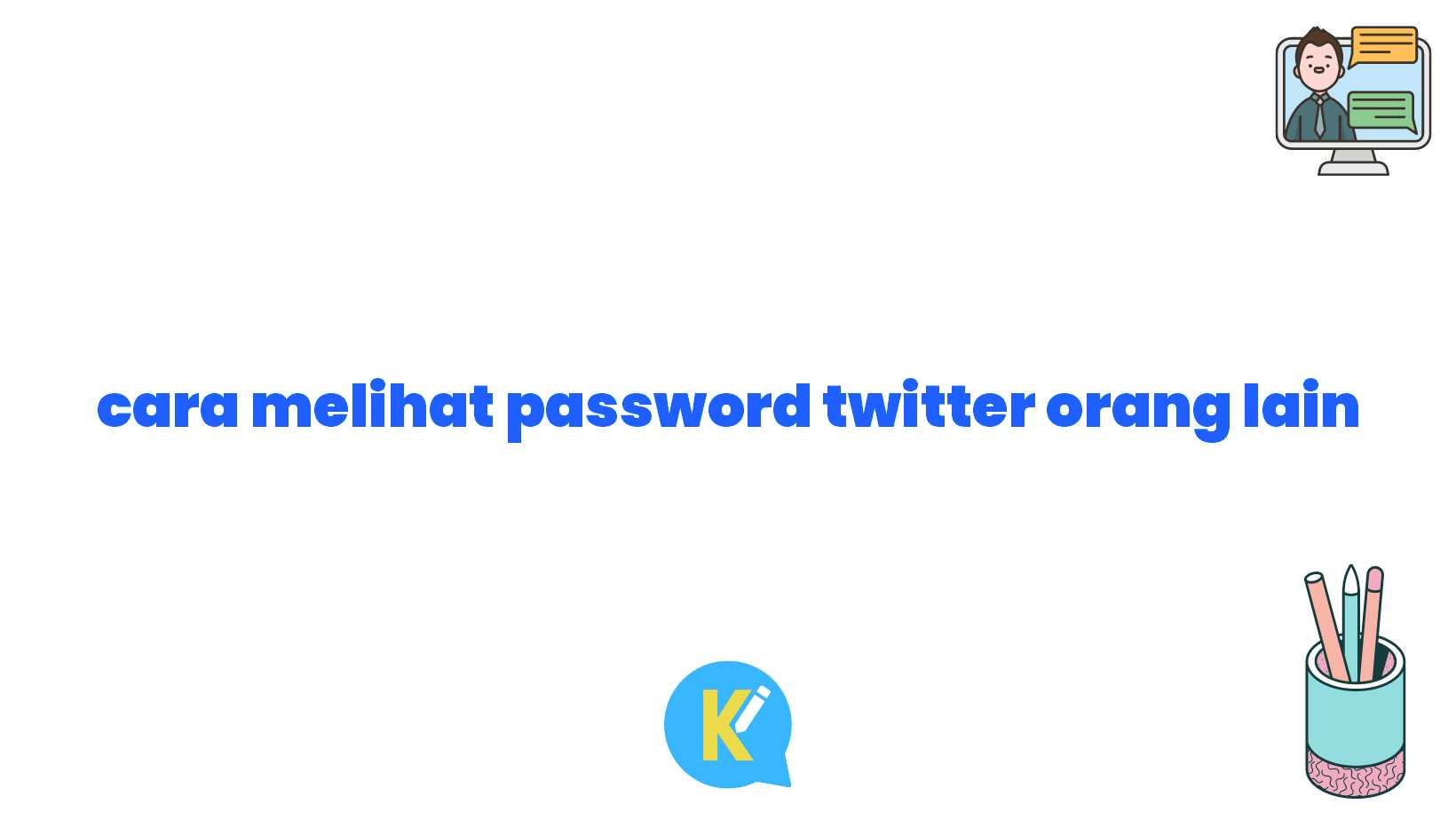 cara melihat password twitter orang lain