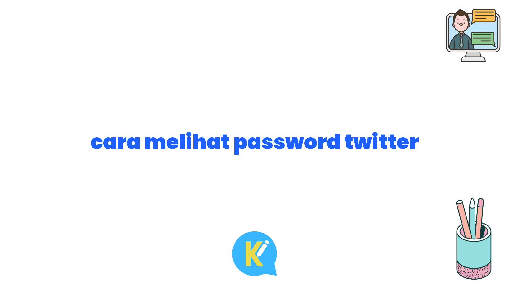 cara melihat password twitter