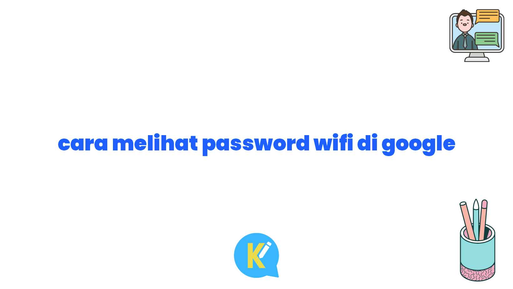 cara melihat password wifi di google