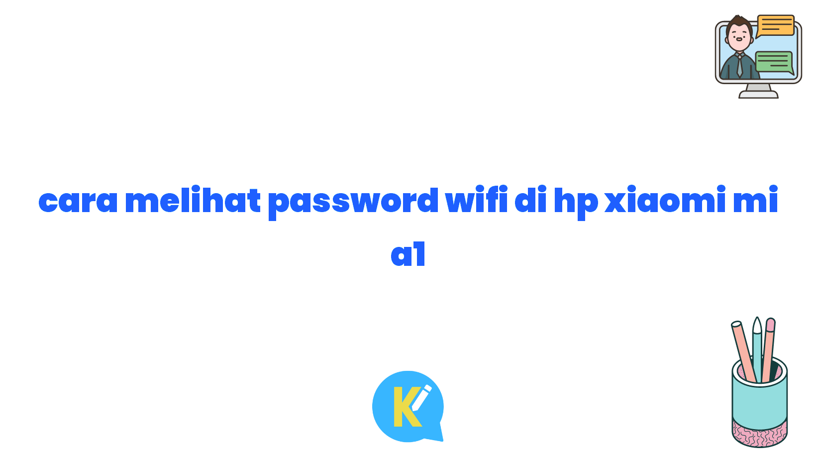 cara melihat password wifi di hp xiaomi mi a