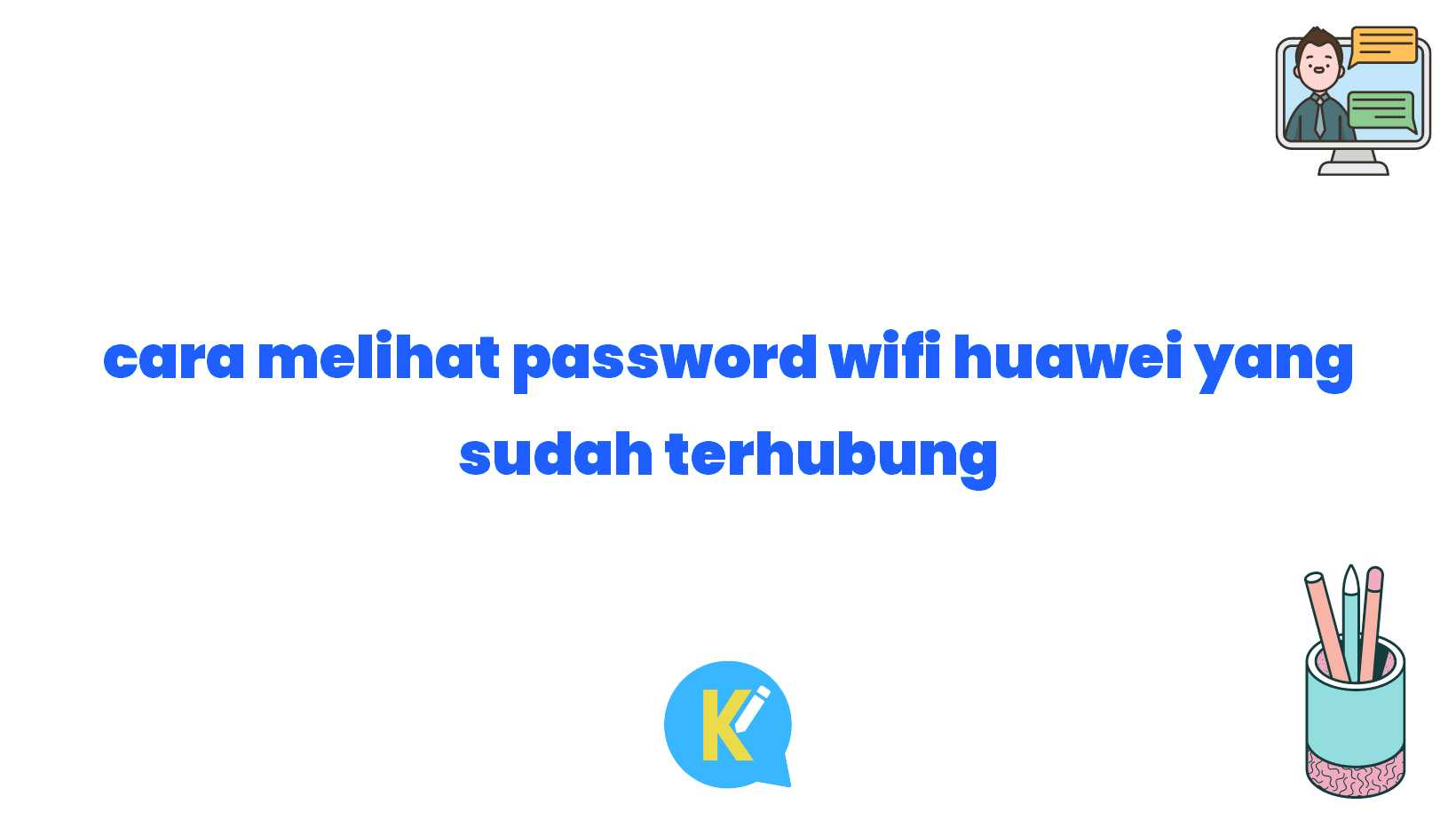 cara melihat password wifi huawei yang sudah terhubung