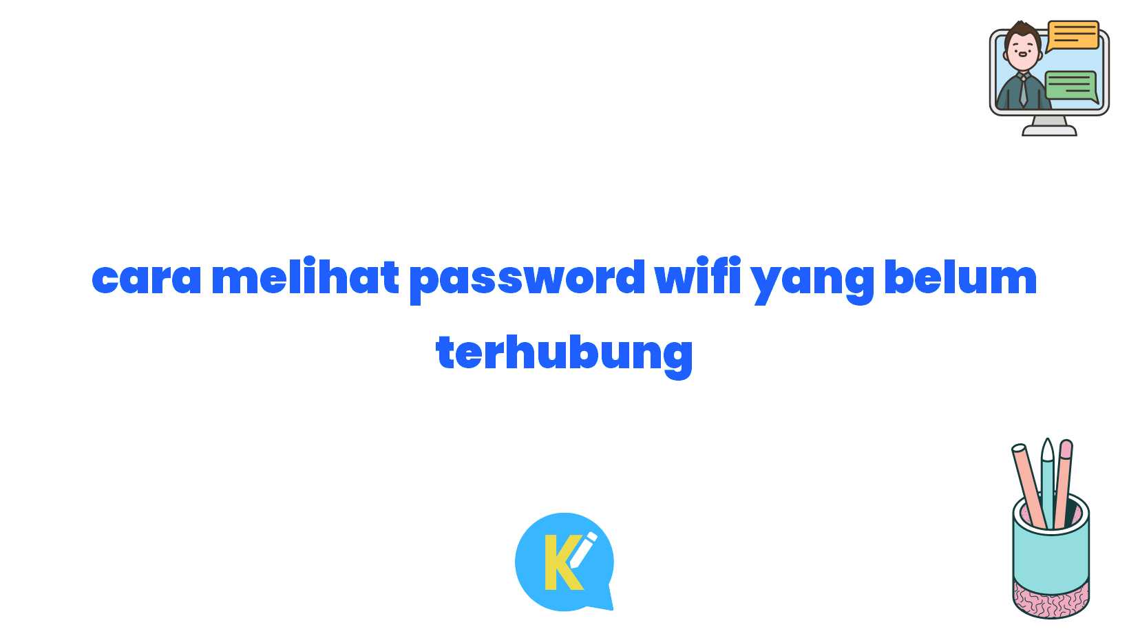 cara melihat password wifi yang belum terhubung