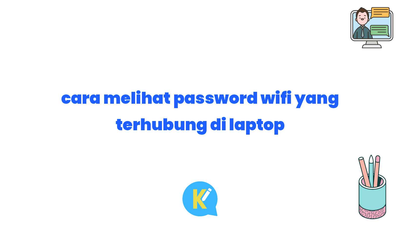cara melihat password wifi yang terhubung di laptop