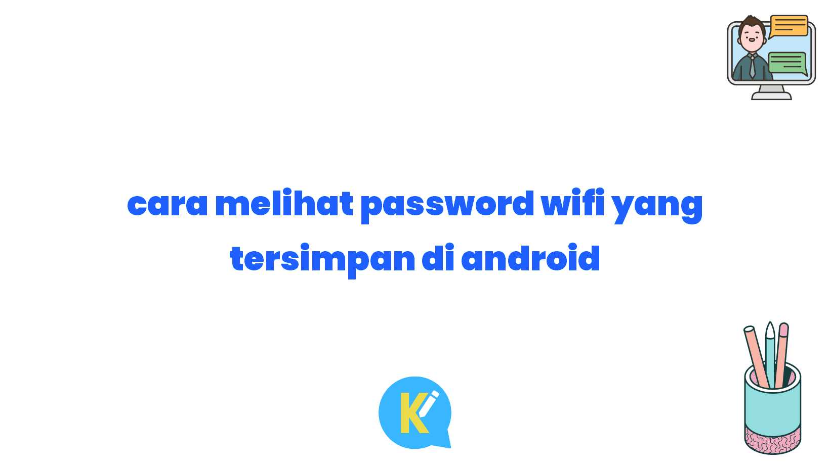 cara melihat password wifi yang tersimpan di android