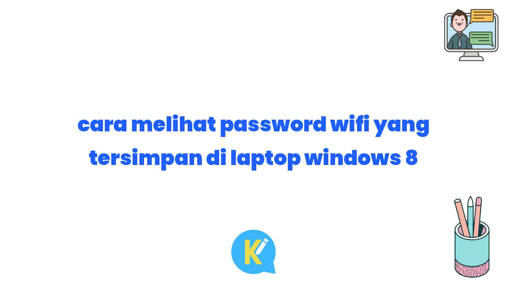 cara melihat password wifi yang tersimpan di laptop windows