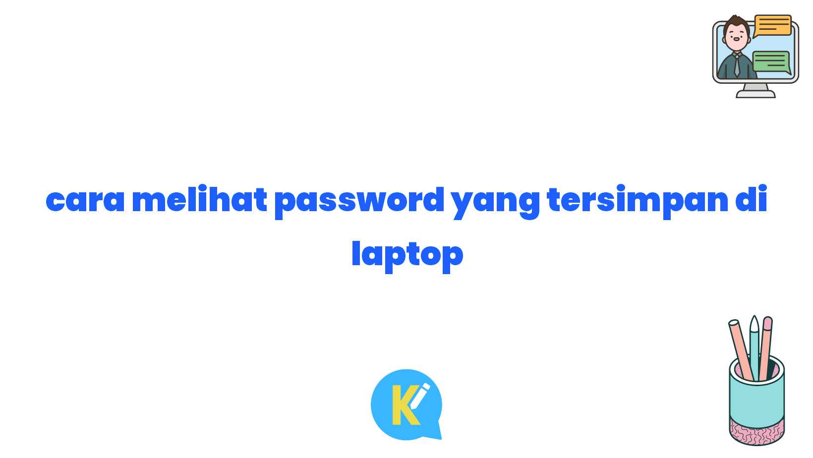 cara melihat password yang tersimpan di laptop