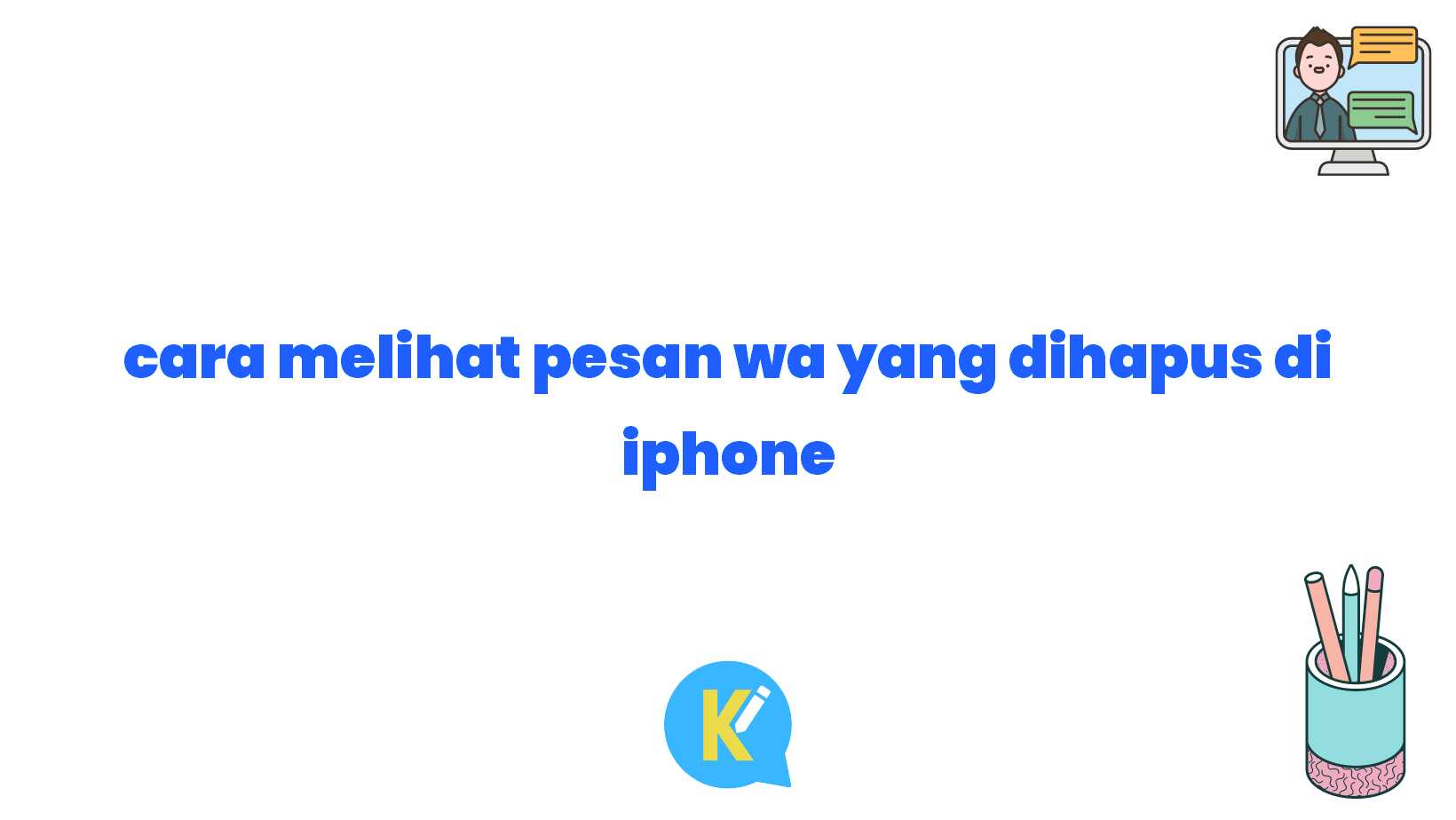 cara melihat pesan wa yang dihapus di iphone