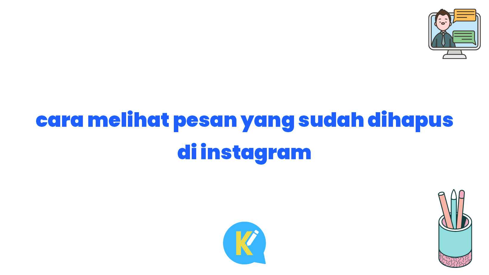 cara melihat pesan yang sudah dihapus di instagram
