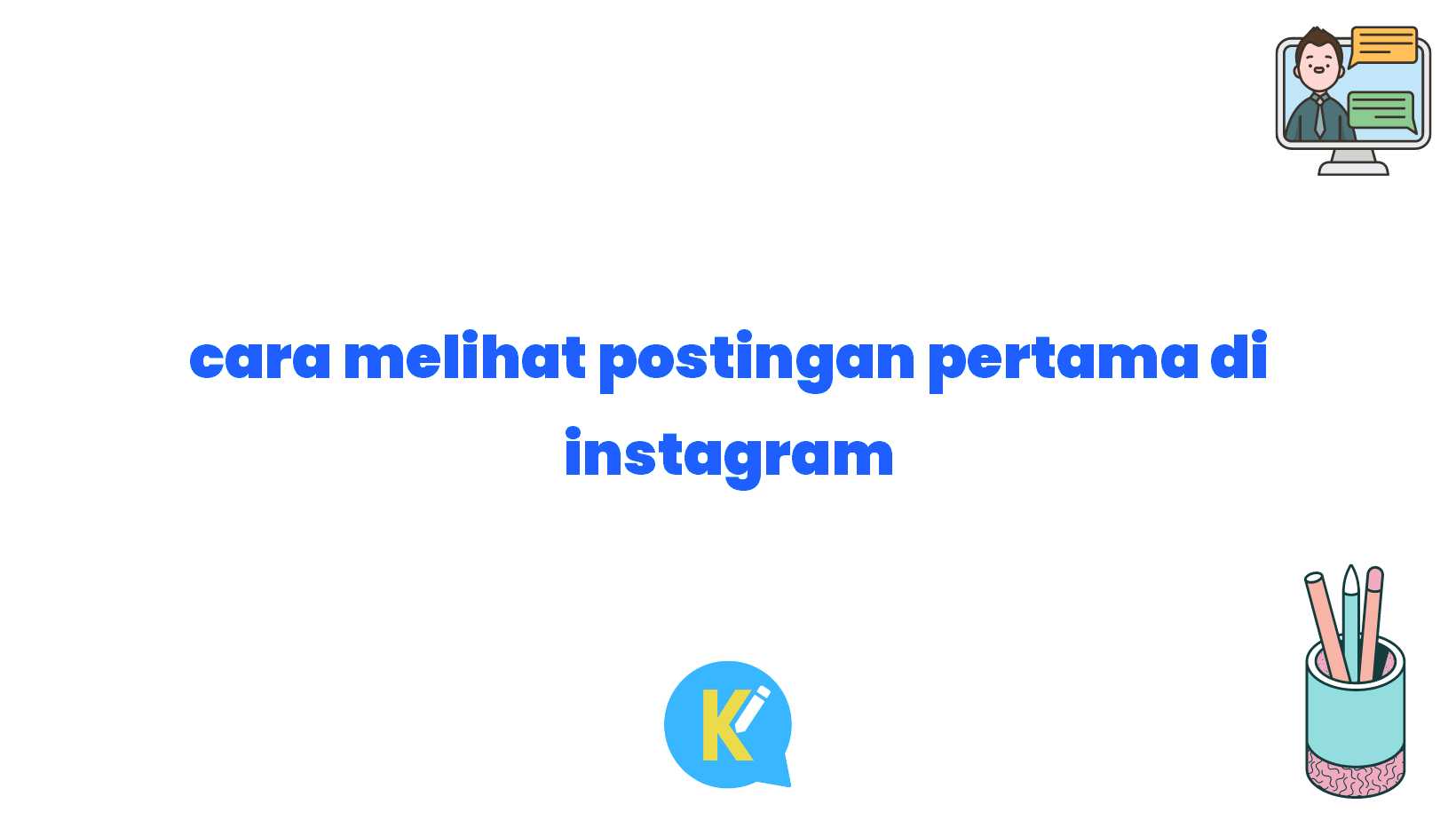 cara melihat postingan pertama di instagram