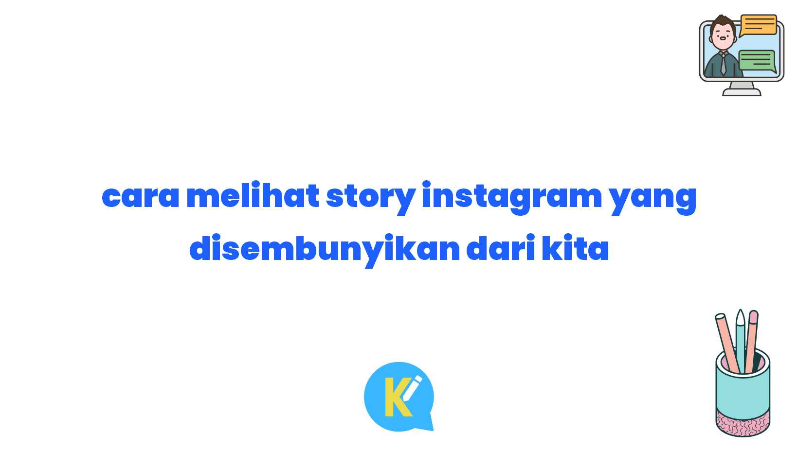 cara melihat story instagram yang disembunyikan dari kita