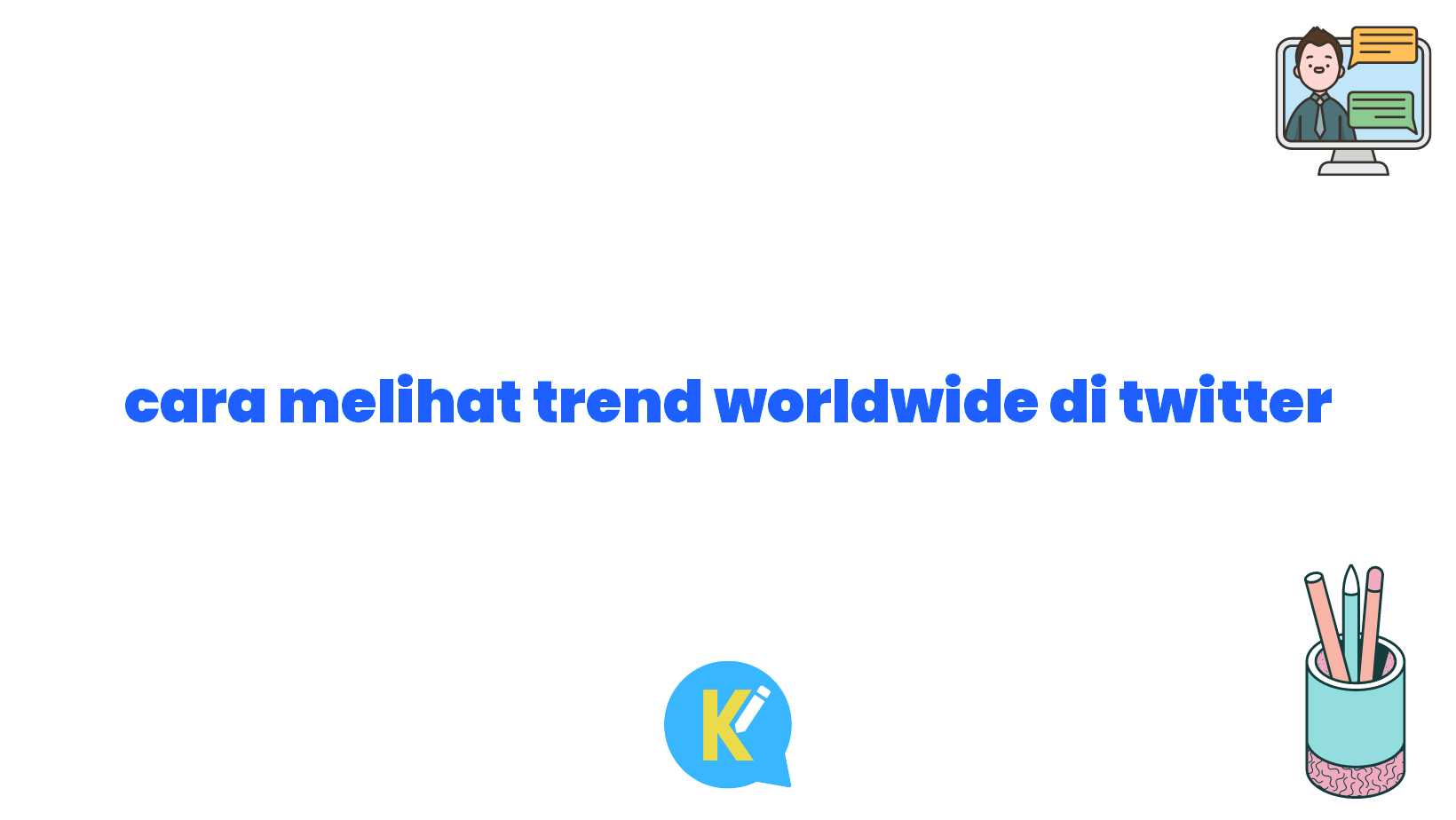 cara melihat trend worldwide di twitter