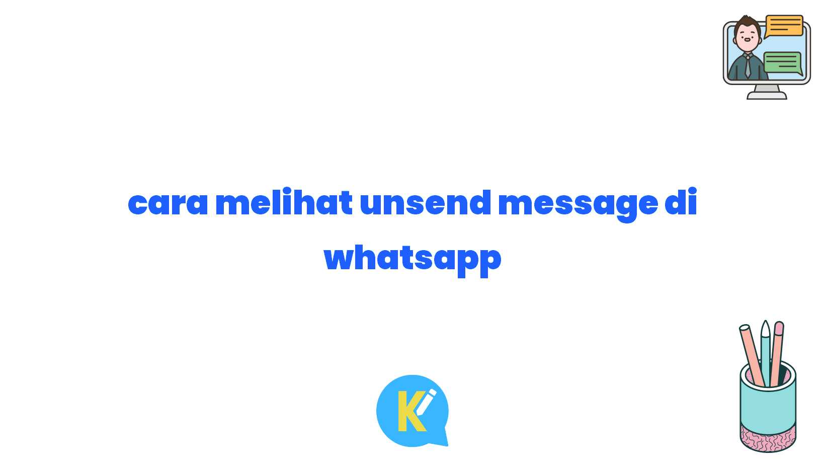 cara melihat unsend message di whatsapp