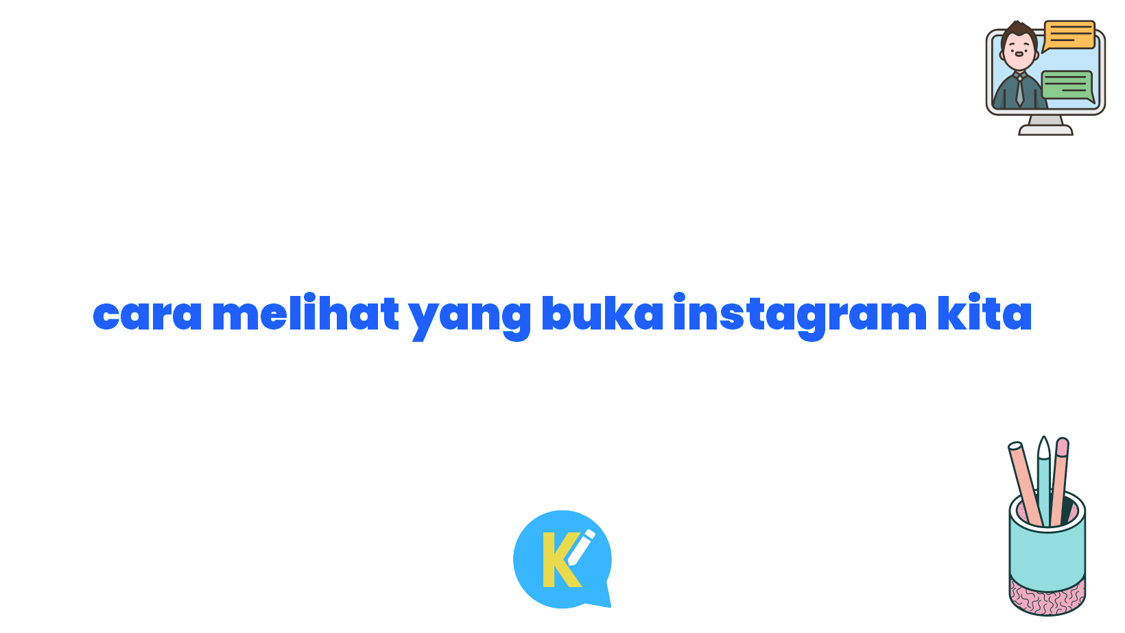cara melihat yang buka instagram kita