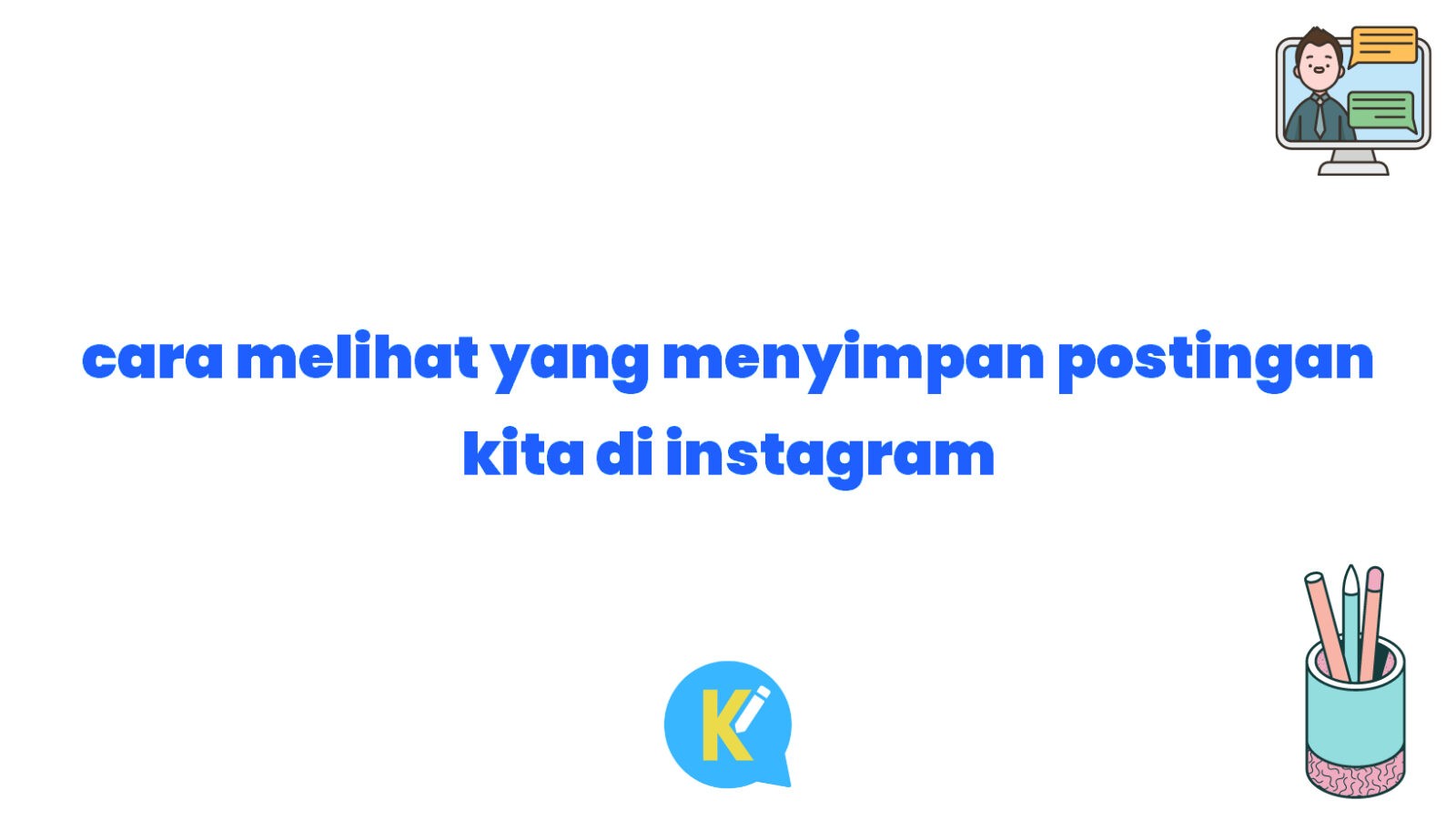 cara melihat yang menyimpan postingan kita di instagram