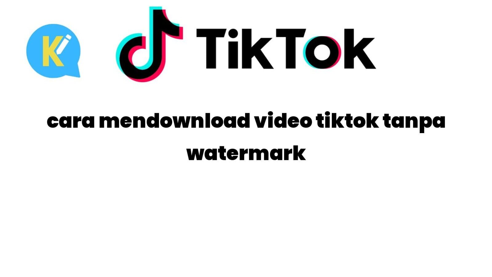 cara mendownload video tiktok tanpa watermark
