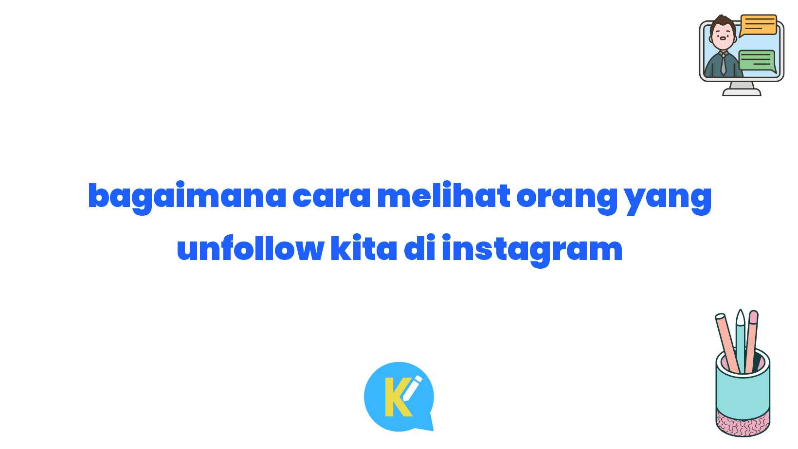 bagaimana cara melihat orang yang unfollow kita di instagram