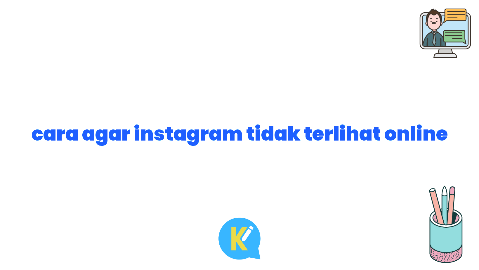 cara agar instagram tidak terlihat online