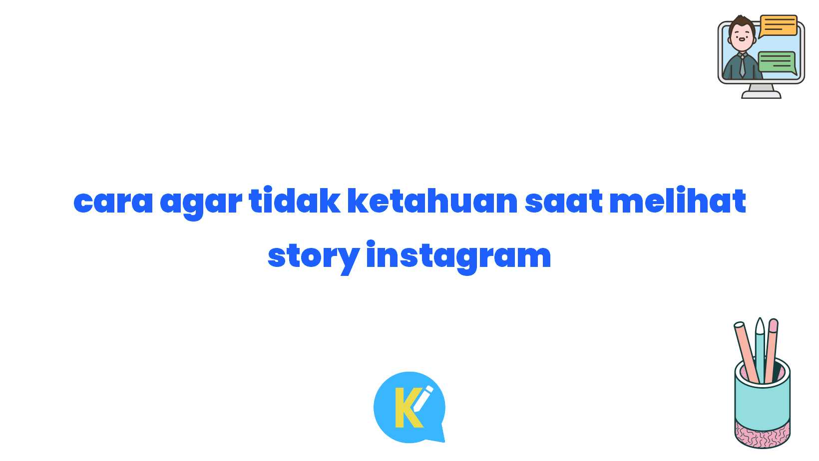 cara agar tidak ketahuan saat melihat story instagram