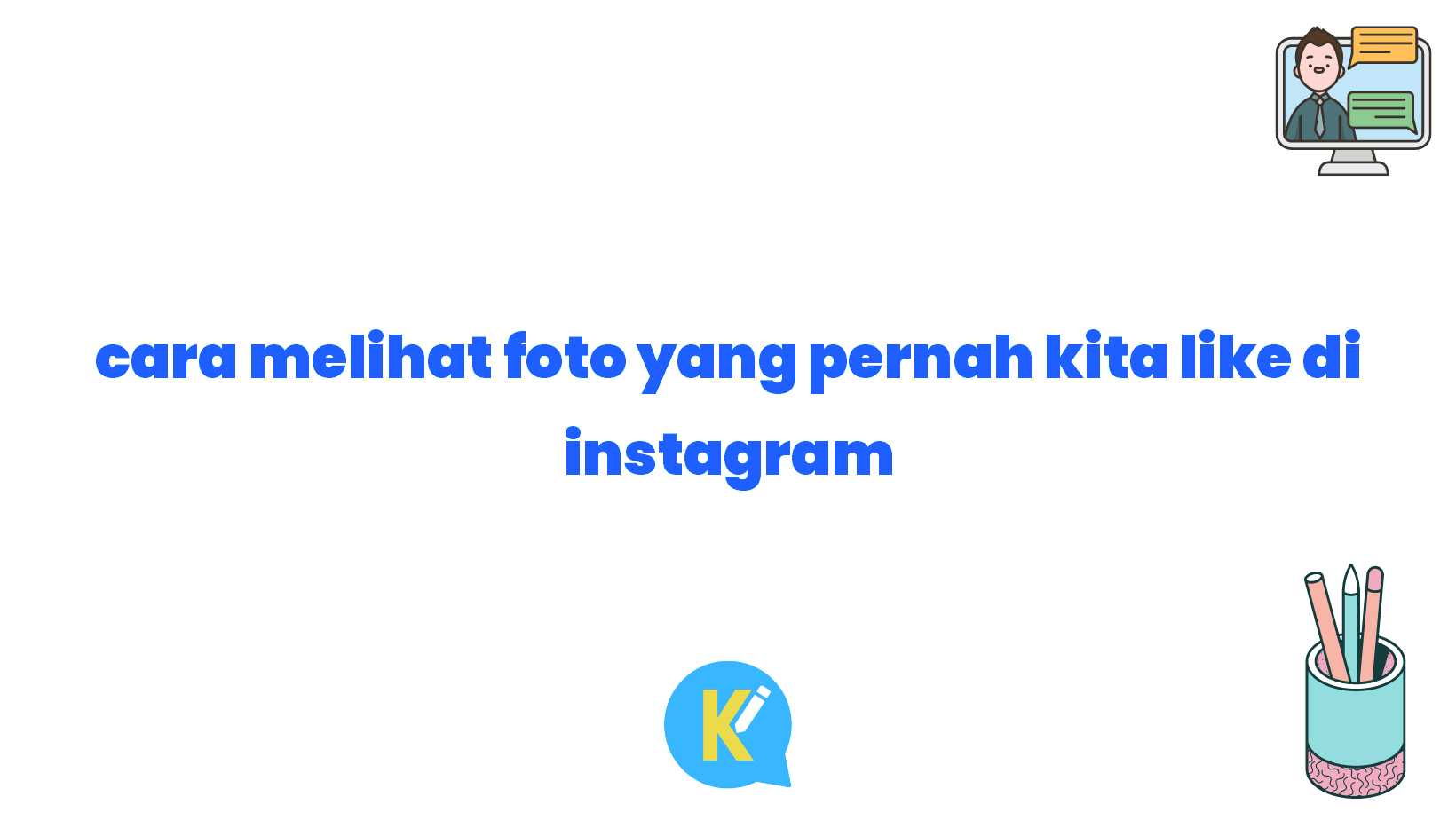 cara melihat foto yang pernah kita like di instagram