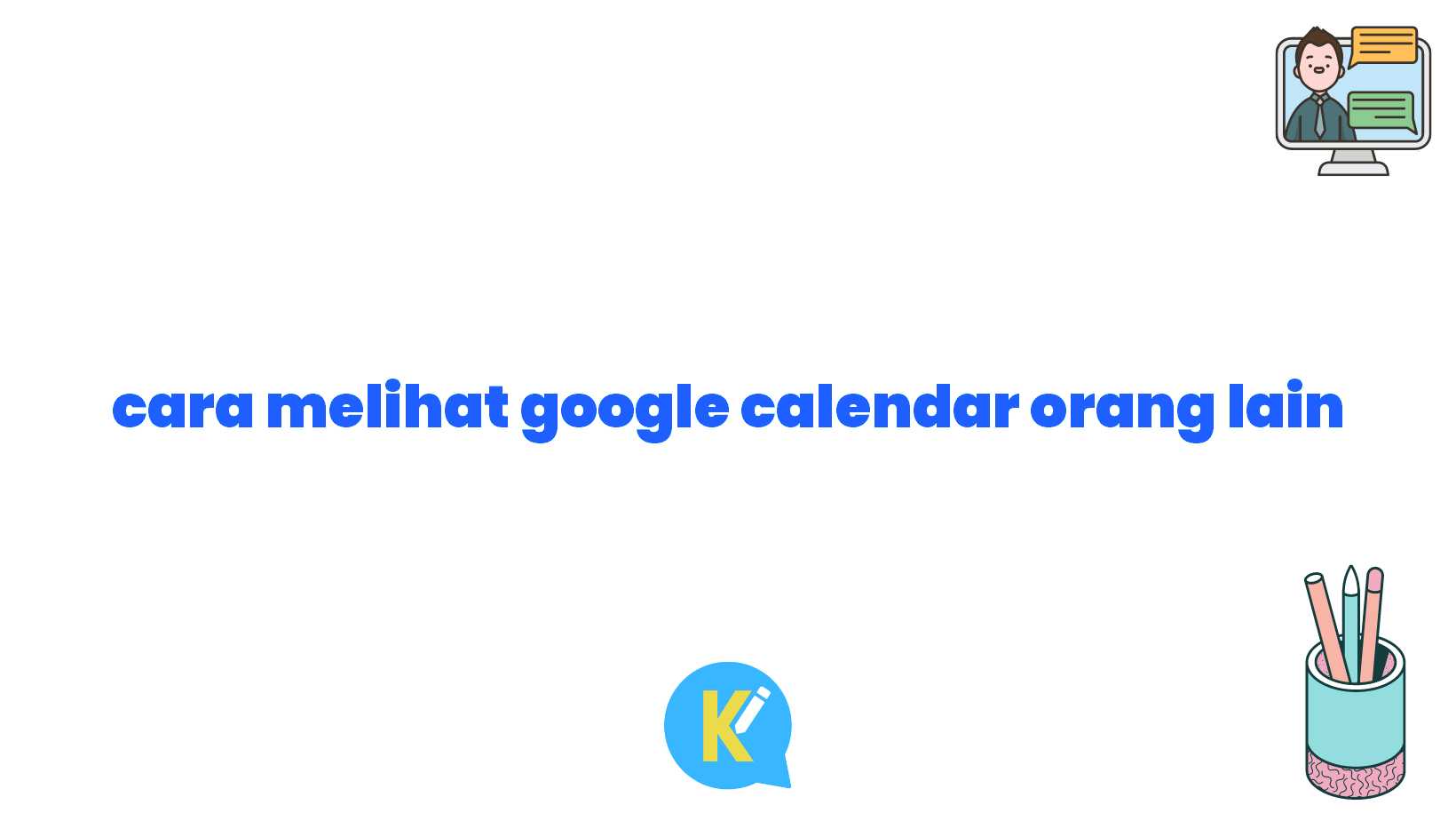 cara melihat google calendar orang lain