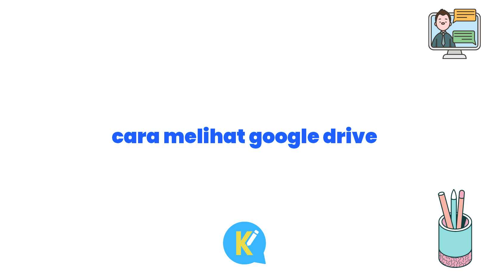 cara melihat google drive