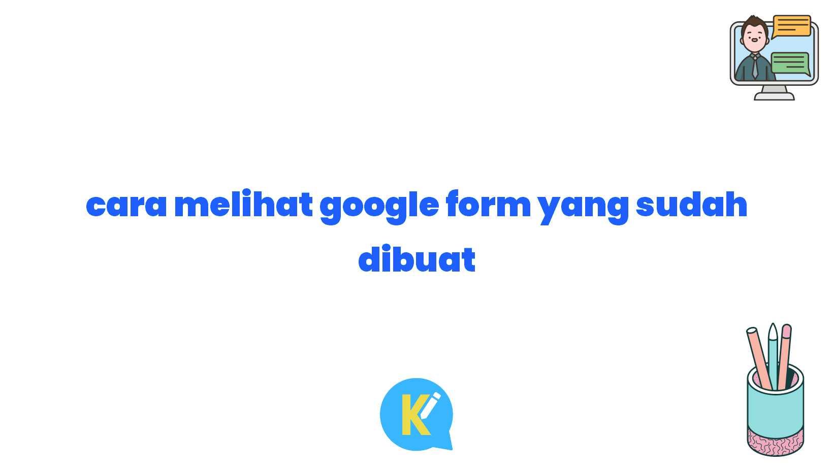 cara melihat google form yang sudah dibuat